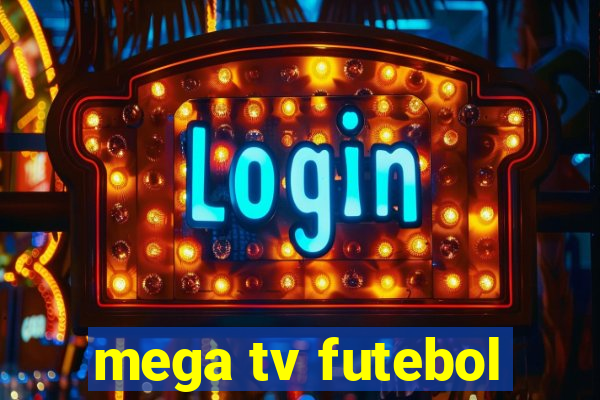 mega tv futebol